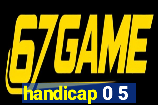 handicap 0 5